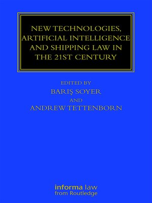 cover image of New Technologies, Artificial Intelligence and Shipping Law in the 21st Century